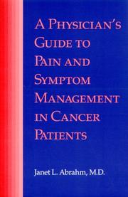 Cover of: A Physician's Guide to Pain and Symptom Management in Cancer Patients by Janet L. Abrahm