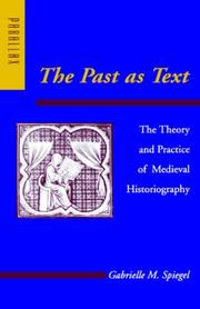 Cover of: The Past as Text: The Theory and Practice of Medieval Historiography (Parallax: Re-visions of Culture and Society) by Gabrielle M. Spiegel