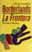 Cover of: Borderlands / La Frontera