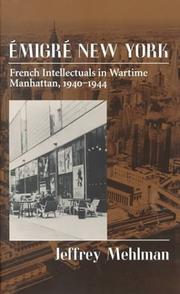 Cover of: Emigré New York: French Intellectuals in Wartime Manhattan, 1940-1944