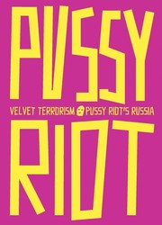 Cover of: Velvet Terrorism: Pussy Riot’s Russia