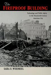 Cover of: The Fireproof Building: Technology and Public Safety in the Nineteenth-Century American City (Studies in Industry and Society)