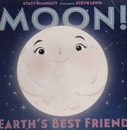 Cover of: Moon!: Earth's Best Friend