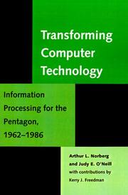 Cover of: Transforming Computer Technology by Arthur L. Norberg, Judy E. O'Neill, Kerry J. Freedman