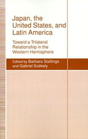 Cover of: Japan, the United States, and Latin America: Toward a Trilateral Relationship in the Western Hemisphere (The Johns Hopkins Studies in Development)