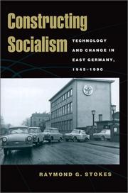Cover of: Constructing Socialism: Technology and Change in East Germany, 1945-1990 (Johns Hopkins Studies in the History of Technology)