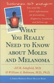 Cover of: What You Really Need to Know about Moles and Melanoma (A Johns Hopkins Press Health Book) | Jill R. Schofield
