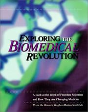 Cover of: Exploring the Biomedical Revolution: A Look at the Work of Frontline Scientists and How They Are Changing Medicine (Howard Hughes Medical Institut)