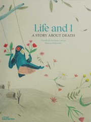 Cover of: Life and I by Elisabeth Helland Larsen, Marine Schneider, Elisabeth Helland Larsen, Marine Schneider