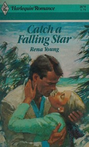 Cover of: Catch A Falling Star by Rena Young, Rena Young