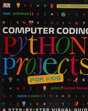 Cover of: Computer Coding Python Projects for Kids by Carol Vorderman, Carol Vorderman