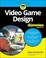 Cover of: Video Game Design for Dummies