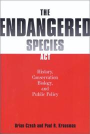 Cover of: The Endangered Species Act: History, Conservation Biology, and Public Policy