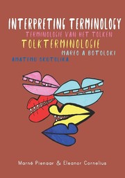 Cover of: Interpreting terminology | Terminologie van het tolken | Tolkterminologie | Mareo a botoloki | Amatemu okutolika