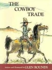 Cover of: The cowboy trade. by Glen Rounds, Glen Rounds