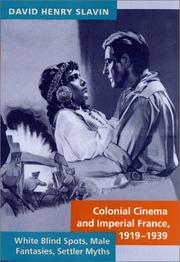 Colonial cinema and imperial France, 1919-1939 by David Henry Slavin