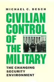 Cover of: Civilian Control of the Military: The Changing Security Environment
