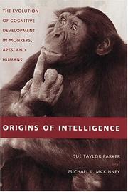 Cover of: Origins of Intelligence: The Evolution of Cognitive Development in Monkeys, Apes, and Humans
