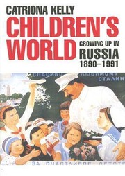 Cover of: Children's world: growing up in Russia, 1890-1991