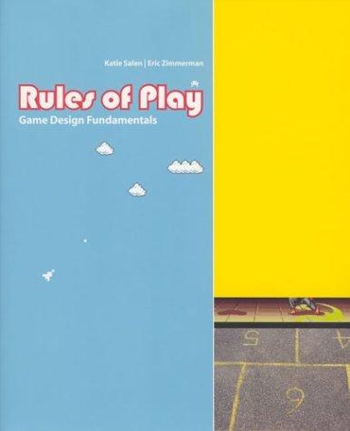 Rules of Play by Katie Salen, Eric Zimmerman