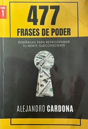 Cover of: 477 Frases de Poder: Diseñadas para Reprogramar Tu Mente Subconsciente