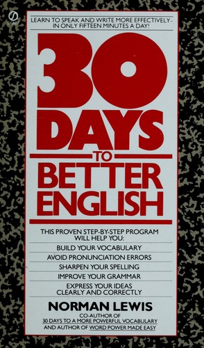 Thirty Days to Better English - Learn to Speak and Write More Effectively--in Only Fifteen Minutes a Day!