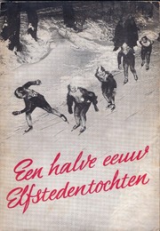 Cover of: Een halve eeuw Elfstedentochten by Fenno L. Schoustra