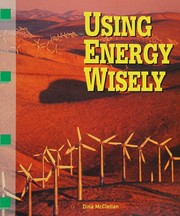 Cover of: Using energy wisely by Dina McClellan, Dina McClellan