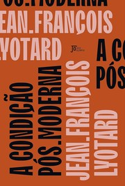 Cover of: A condição pós-moderna by Jean-François Lyotard, Jean François Lyotard