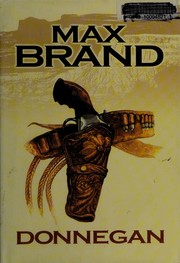 Cover of: Donnegan by Frederick Faust, Max Brand, Frederick Faust