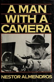 Cover of: A man with a camera by Nestor Almendros, Nestor Almendros