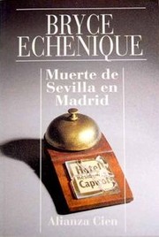 Cover of: Muerte de Sevilla en Madrid by Alfredo Bryce Echenique