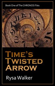Cover of: Time's Twisted Arrow: Book One of the CHRONOS Files