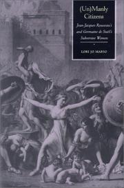 Cover of: (Un)Manly Citizens: Jean-Jacques Rousseau's and Germaine de Staël's Subversive Women