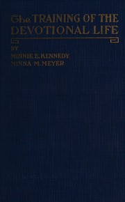 Cover of: The training of the devotional life by Minna McEuen Meyer, Minna McEuen Meyer