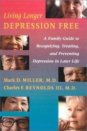 Cover of: Living Longer Depression Free by Mark D. Miller, Charles F. III Reynolds