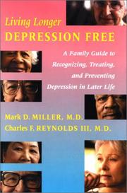 Cover of: Living Longer Depression Free: A Family Guide to Recognizing, Treating, and Preventing Depression in Later Life