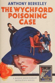 Cover of: The Wychford poisoning case by Anthony Berkeley, Anthony Berkeley