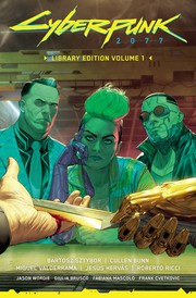 Cover of: Cyberpunk 2077: Library Edition Volume 1 by Bartosz Sztybor, Cullen Bunn, Bartosz Sztybor, Cullen Bunn, Miguel Valderrama, Jesus Hervas, Roberto Ricci