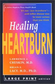 Healing heartburn by Lawrence J. Cheskin, Brian E. Lacy