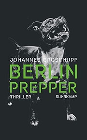 Cover of: Berlin Prepper by Johannes Groschupf, Johannes Groschupf