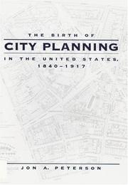 Cover of: The Birth of City Planning in the United States, 1840--1917 (Creating the North American Landscape)
