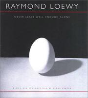 Cover of: Never Leave Well Enough Alone by Raymond Loewy