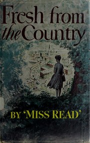 Cover of: Fresh from the country by Miss Read, Miss Read