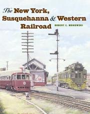 Cover of: The New York, Susquehanna & Western Railroad by Robert E. Mohowski