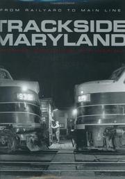 Cover of: Trackside Maryland: From Railyard to Main Line