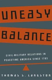 Cover of: Uneasy Balance: Civil-Military Relations in Peacetime America since 1783