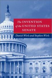 Cover of: The Invention of the United States Senate (Interpreting American Politics)