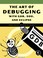 Cover of: The art of debugging with GDB, DDD, and Eclipse