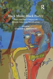 Black Music, Black Poetry by Gordon E. Thompson